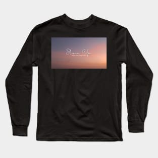 Slow Up is the new Slow Down 011 Long Sleeve T-Shirt